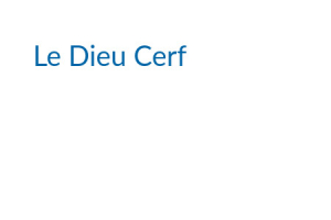 Le Dieu Cerf