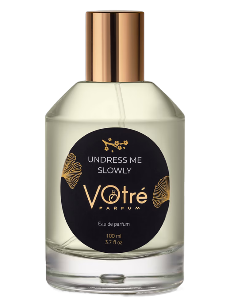 Votre Parfum Undress Me Slowly