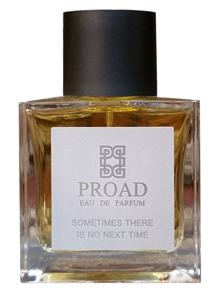Proad Sometimes There Is No Next Time
